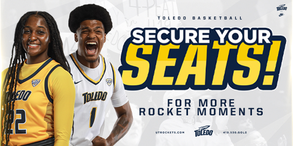 Toledo Basketball Secure your seats for more Rocket moments!